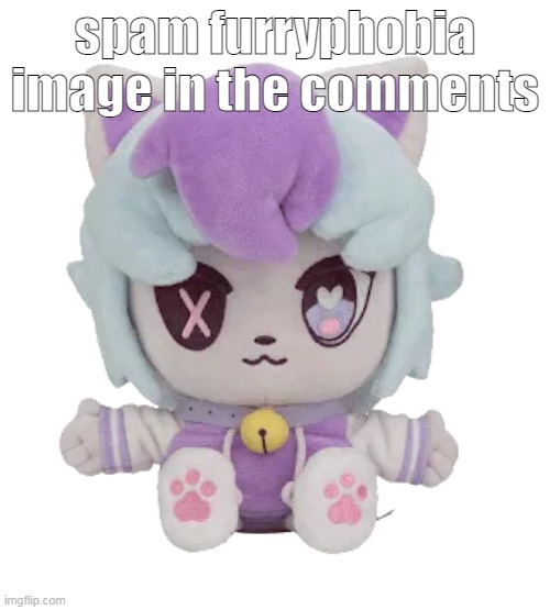 Sashley plush | spam furryphobia image in the comments | image tagged in sashley plush | made w/ Imgflip meme maker