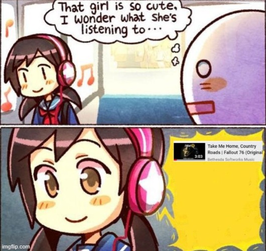 image tagged in that girl is so cute i wonder what she s listening to,fallout,the trailer,music | made w/ Imgflip meme maker