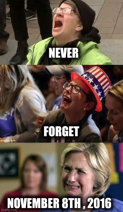 The only important date for Libs |  NOVEMBER 8TH , 2016 | image tagged in hillary crying,trump derangement syndrome,party of hate,nancy pelosi is crazy,politicians suck,make america great again | made w/ Imgflip meme maker