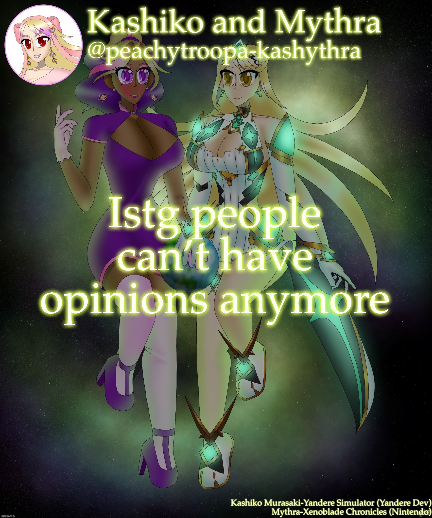 Kashiko Murasaki and Mythra | Istg people can’t have opinions anymore | image tagged in kashiko murasaki and mythra | made w/ Imgflip meme maker