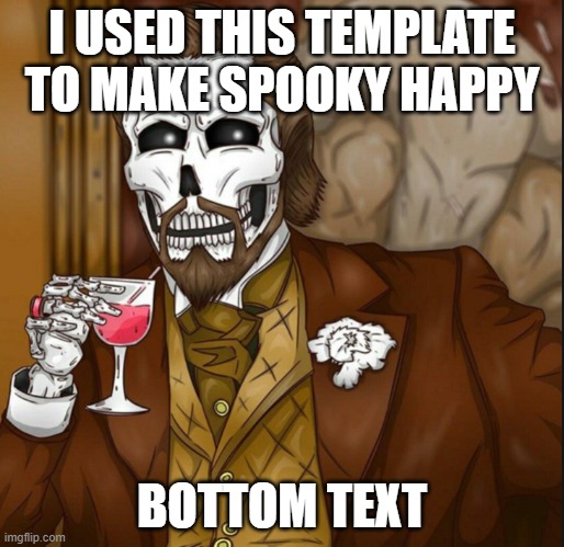 Skeleton Leo | I USED THIS TEMPLATE TO MAKE SPOOKY HAPPY; BOTTOM TEXT | image tagged in skeleton leo,memes | made w/ Imgflip meme maker