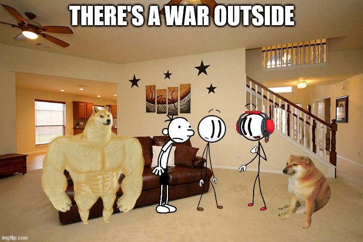 wow thanks charles | THERE'S A WAR OUTSIDE | image tagged in living room ceiling fans | made w/ Imgflip meme maker