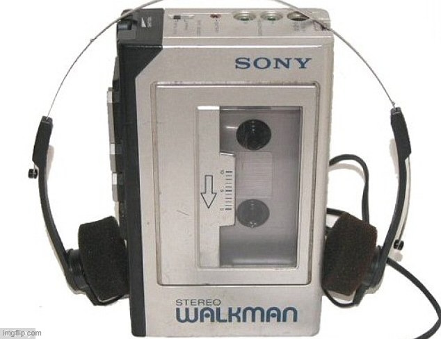 walkman | image tagged in walkman | made w/ Imgflip meme maker