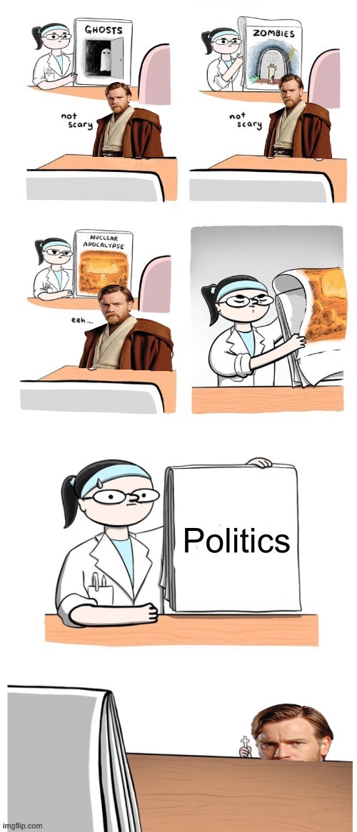 I’m not brave enough for politics | Politics | image tagged in not scary | made w/ Imgflip meme maker