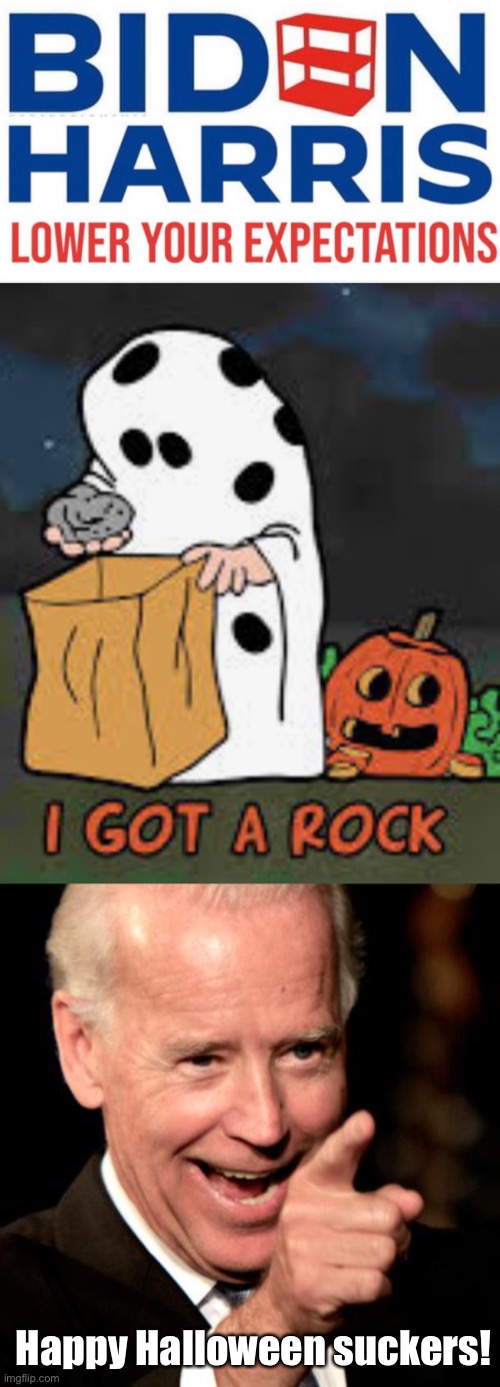 And they want to tax you for what the rock could have been | Happy Halloween suckers! | image tagged in memes,smilin biden,joe biden,politics lol | made w/ Imgflip meme maker