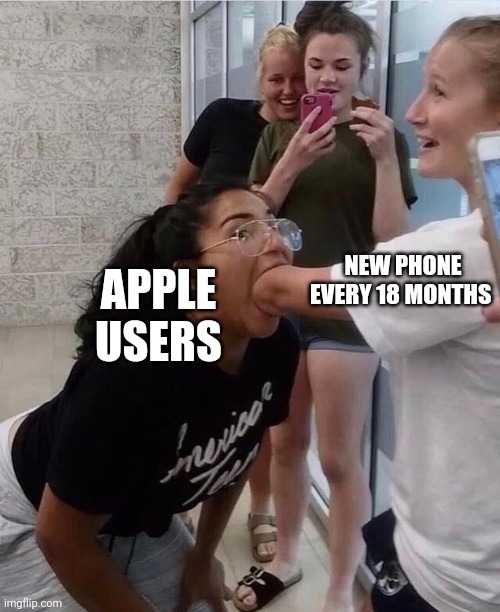 NEW PHONE EVERY 18 MONTHS; APPLE USERS | image tagged in funny memes | made w/ Imgflip meme maker