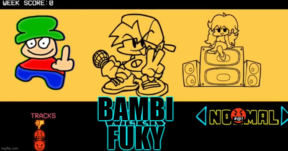FNF custom week | BAMBI FUKY; 🤬; 👎
🤬
😈 | image tagged in fnf custom week | made w/ Imgflip meme maker