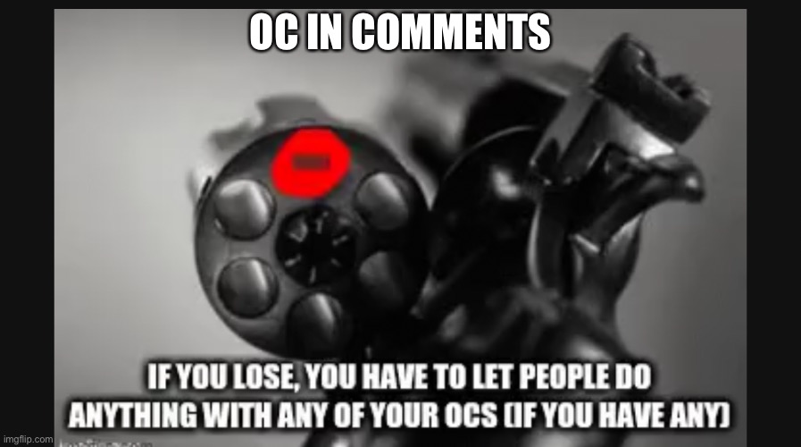 OC IN COMMENTS | made w/ Imgflip meme maker