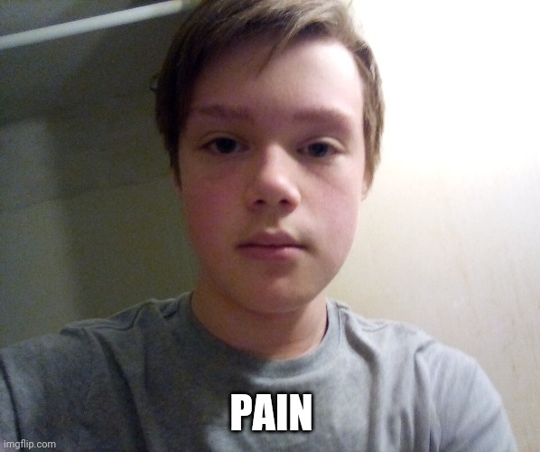 Pain - glueboy | PAIN | image tagged in suffering,pain,glue | made w/ Imgflip meme maker