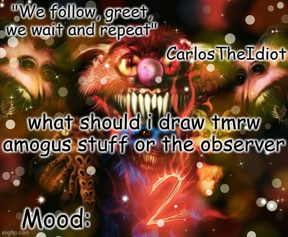 ,knjkjkkjbbjhjbhhbj | what should i draw tmrw
amogus stuff or the observer | made w/ Imgflip meme maker