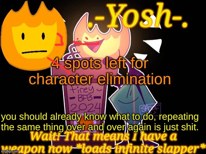 (3 spots left, yea you heard) Okay fine, just put your character with an image | made w/ Imgflip meme maker