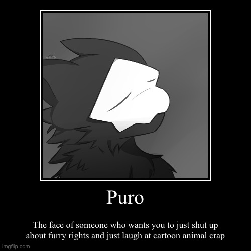I may or may not have started World War Furry | image tagged in funny,demotivationals | made w/ Imgflip demotivational maker