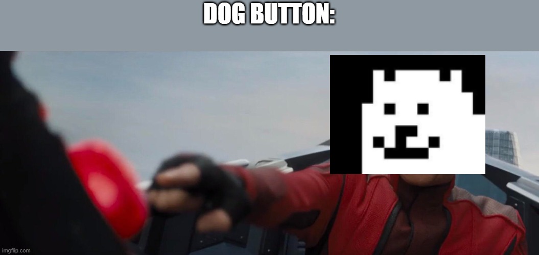 Dr. Robotnik pushing button | DOG BUTTON: | image tagged in dr robotnik pushing button | made w/ Imgflip meme maker