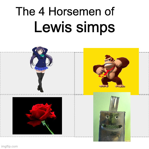Disapprove this all you want | Lewis simps | image tagged in four horsemen | made w/ Imgflip meme maker