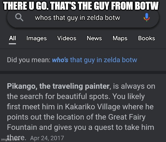 THERE U GO. THAT'S THE GUY FROM BOTW | made w/ Imgflip meme maker