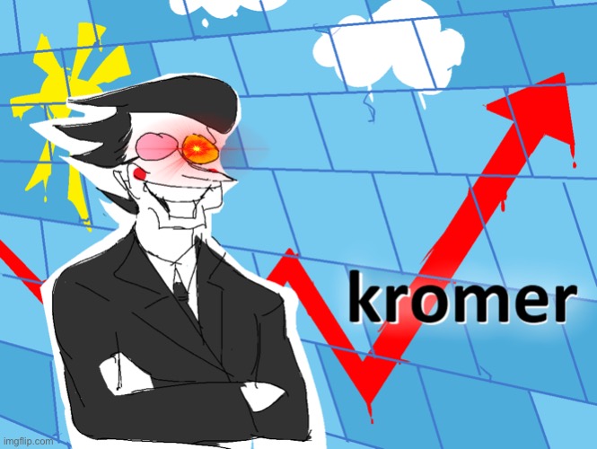 Kromer | image tagged in kromer | made w/ Imgflip meme maker
