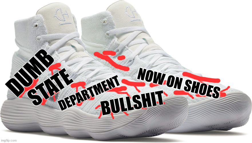 Enes Kanter is a state dept clown |  DUMB; NOW ON SHOES; STATE; DEPARTMENT; BULLSHIT | made w/ Imgflip meme maker