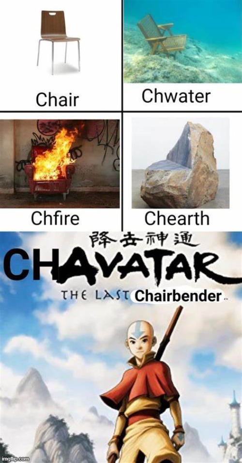 Chavatar: The Last Chairbender | image tagged in memes,chairs,avatar the last airbender | made w/ Imgflip meme maker