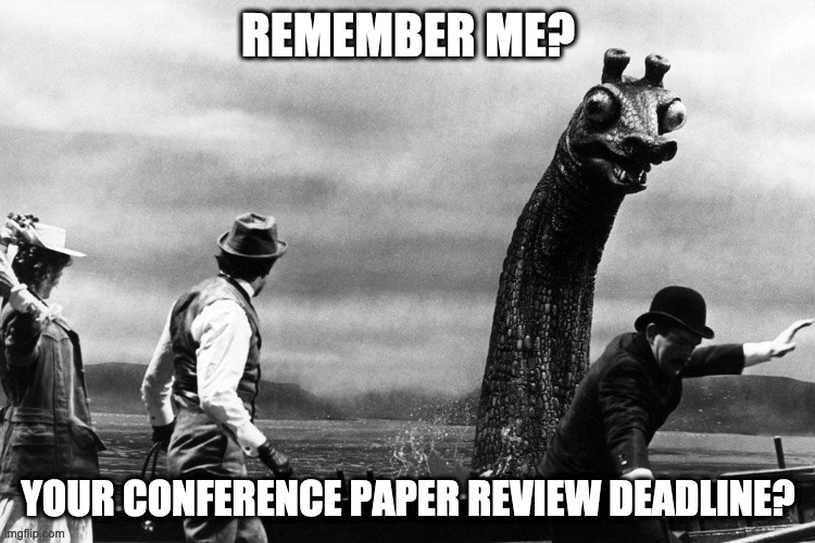 Conference Paper Review Deadline | REMEMBER ME? YOUR CONFERENCE PAPER REVIEW DEADLINE? | image tagged in conference | made w/ Imgflip meme maker
