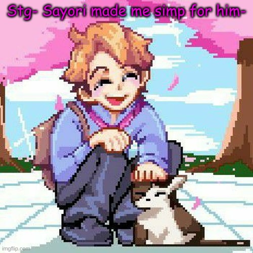 Stg- Sayori made me simp for him- | made w/ Imgflip meme maker