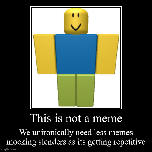 Roblox always has been nikitunc and slender Memes & GIFs - Imgflip