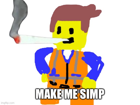 Fat blunt emmet | MAKE ME SIMP | image tagged in doobie emmet | made w/ Imgflip meme maker