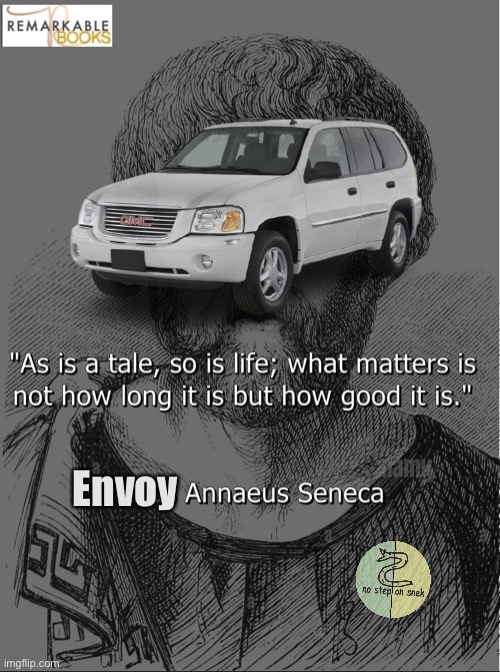 Based one, Envoy Annaeus Seneca | Envoy | image tagged in seneca quote,envoy,annaeus,seneca,based,words of wisdom | made w/ Imgflip meme maker