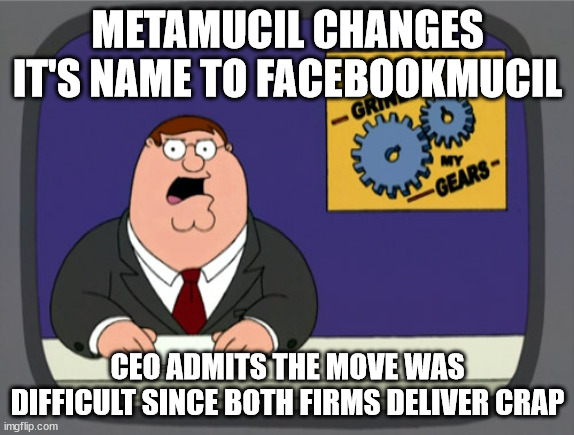 Facebook Metaverse | METAMUCIL CHANGES IT'S NAME TO FACEBOOKMUCIL; CEO ADMITS THE MOVE WAS DIFFICULT SINCE BOTH FIRMS DELIVER CRAP | image tagged in memes,peter griffin news,mark zuckerberg | made w/ Imgflip meme maker