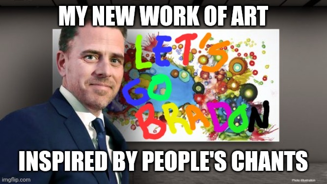 Hunter art | image tagged in lets go,brandon rogers,hunter,biden | made w/ Imgflip meme maker