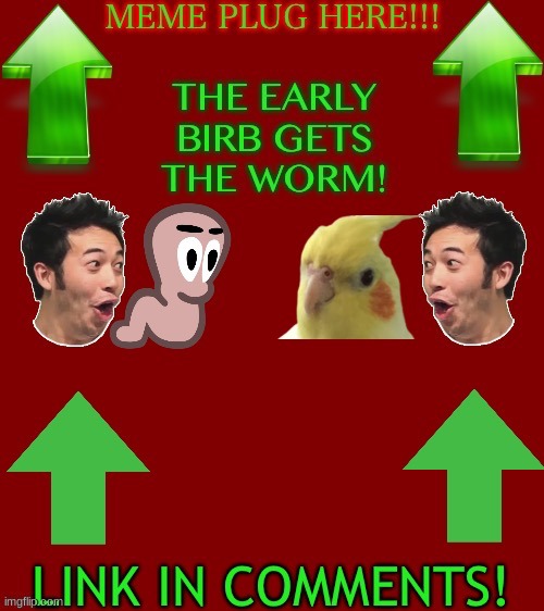 it's a temp steal and a plug | image tagged in meme plug i upvote your memes 2 | made w/ Imgflip meme maker