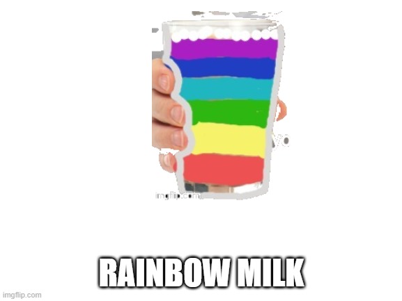 MILK | RAINBOW MILK | image tagged in blank white template | made w/ Imgflip meme maker