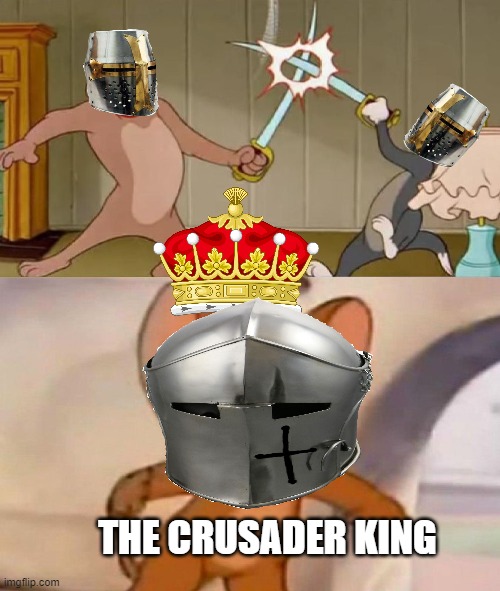 Crusader vs Crusader | THE CRUSADER KING | image tagged in tom and jerry swordfight,crusader | made w/ Imgflip meme maker