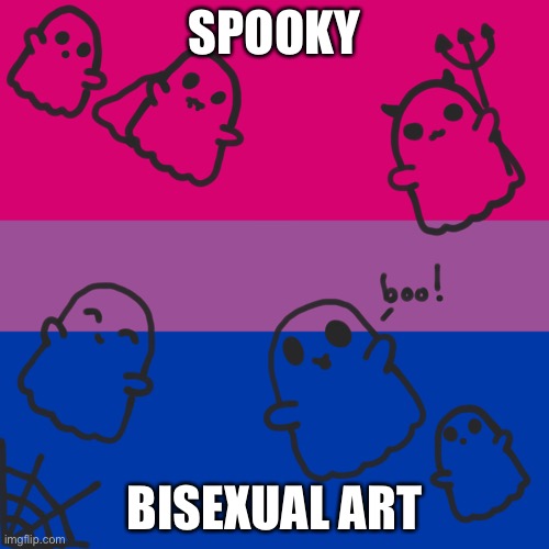 Hehehe | SPOOKY; BISEXUAL ART | image tagged in spooky,spooktober,bisexual,drawing | made w/ Imgflip meme maker