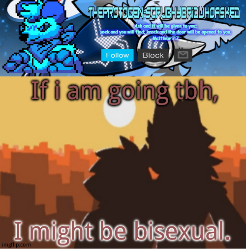 changed sunset template | If i am going tbh, I might be bisexual. | image tagged in changed sunset template | made w/ Imgflip meme maker
