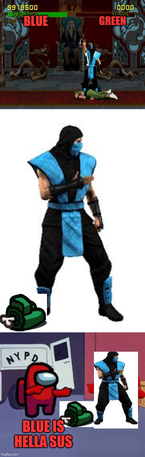 BLUE; GREEN; BLUE IS HELLA SUS | image tagged in sub zero fatality mortal kombat | made w/ Imgflip meme maker