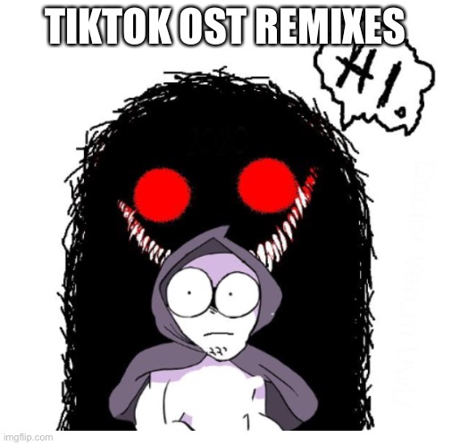Hi | TIKTOK OST REMIXES | image tagged in hi | made w/ Imgflip meme maker