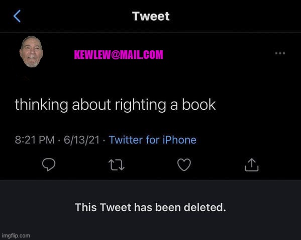 KEWLEW@MAIL.COM | made w/ Imgflip meme maker