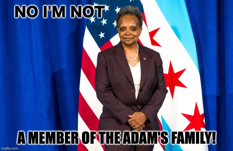 Leader of the free world | NO I'M NOT; A MEMBER OF THE ADAM'S FAMILY! | image tagged in leader of the free world | made w/ Imgflip meme maker