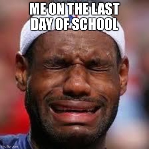 NBA | ME ON THE LAST DAY OF SCHOOL | image tagged in nba | made w/ Imgflip meme maker