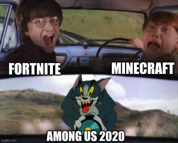 I still dont like amogus any more | MINECRAFT; FORTNITE; AMONG US 2020 | image tagged in tom chasing harry and ron weasly | made w/ Imgflip meme maker