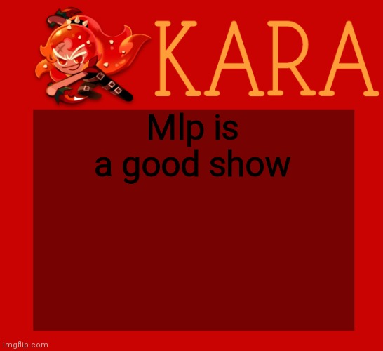 j | Mlp is a good show | image tagged in j | made w/ Imgflip meme maker