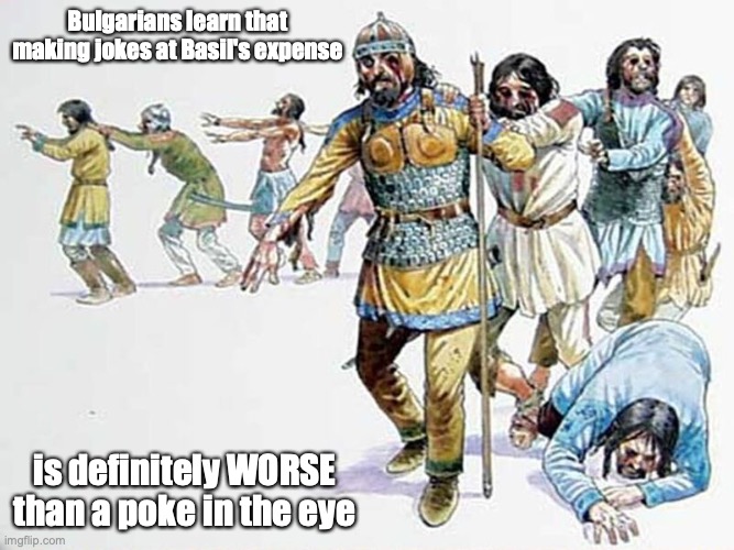 Basils' Victims | Bulgarians learn that making jokes at Basil's expense; is definitely WORSE than a poke in the eye | image tagged in memes,past | made w/ Imgflip meme maker
