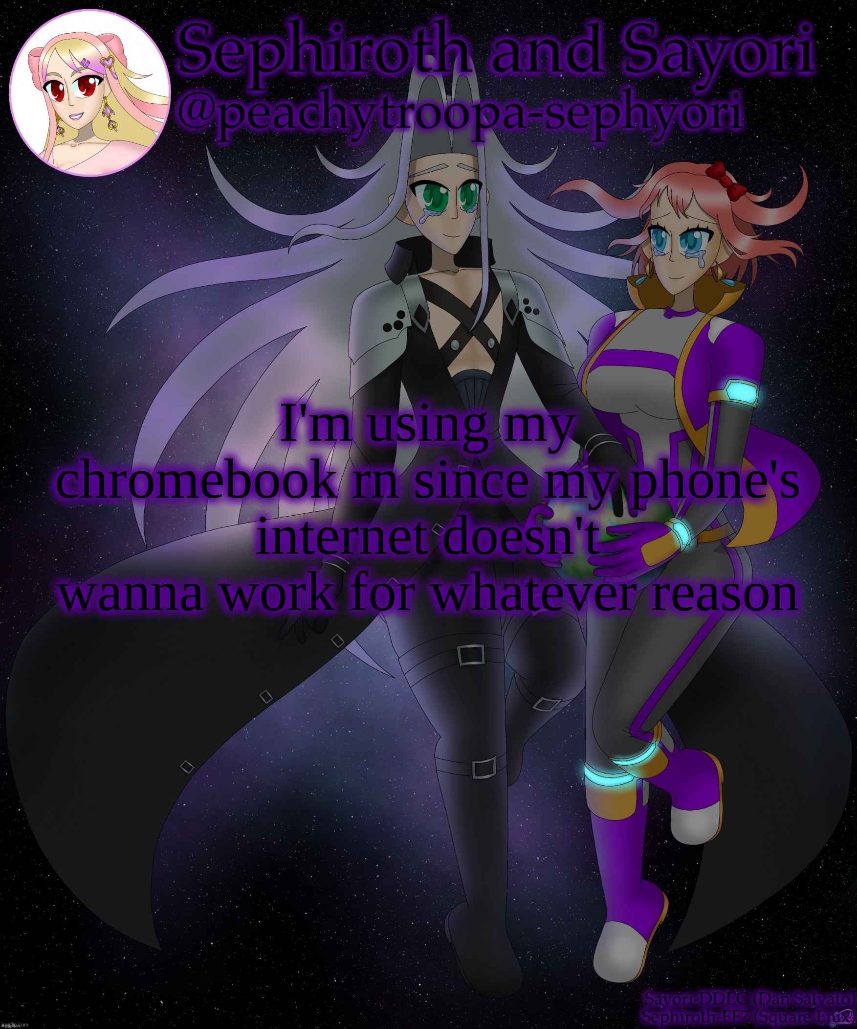 Sayori and Sephiroth | I'm using my chromebook rn since my phone's internet doesn't wanna work for whatever reason | image tagged in sayori and sephiroth | made w/ Imgflip meme maker