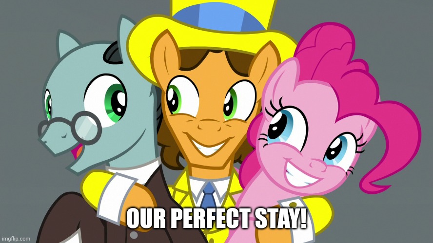 OUR PERFECT STAY! | made w/ Imgflip meme maker