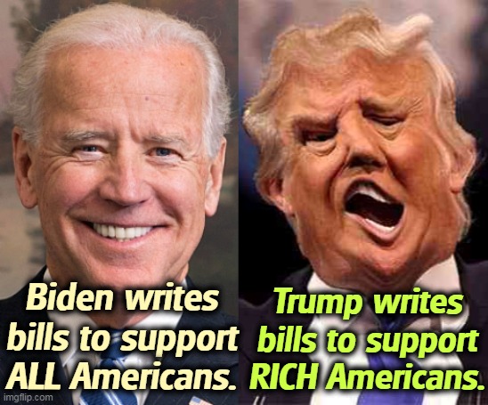 We hold these truths to be self-evident. | Biden writes bills to support ALL Americans. Trump writes bills to support RICH Americans. | image tagged in biden solid stable trump acid drugs,biden,everybody,trump,rich | made w/ Imgflip meme maker