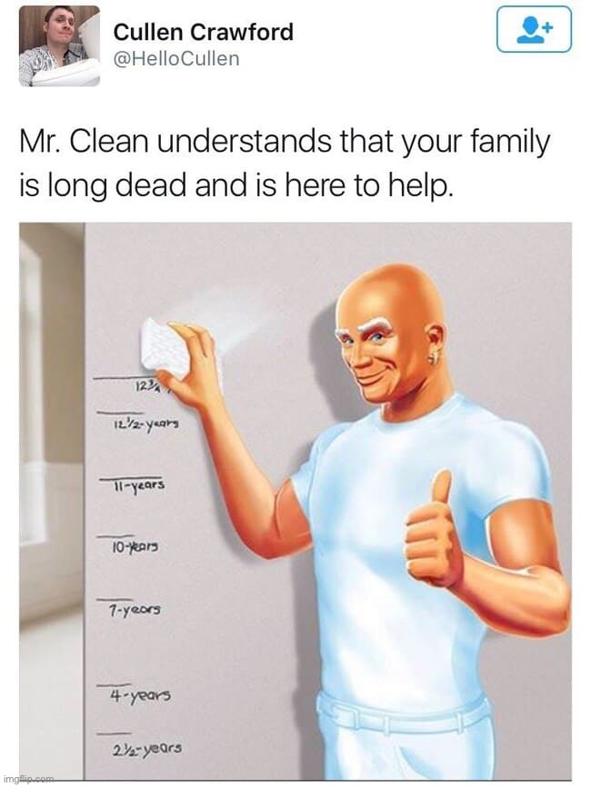 HOLD UP | image tagged in memes,funny,dark humor,mr clean,lmao,oop | made w/ Imgflip meme maker