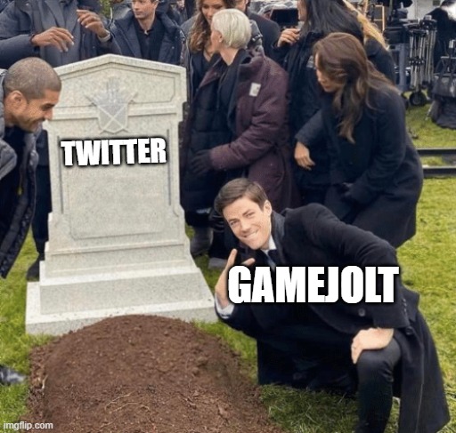 What does it feel after Game Jolt defeated Twitter | TWITTER; GAMEJOLT | image tagged in grant gustin over grave | made w/ Imgflip meme maker