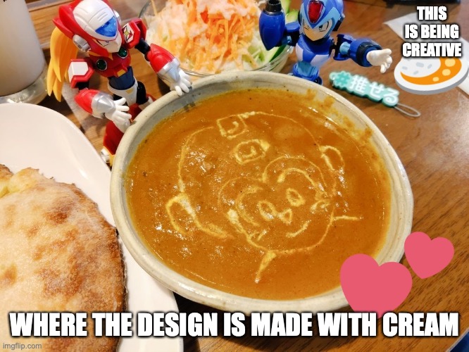 Mega Man Curry | THIS IS BEING CREATIVE; WHERE THE DESIGN IS MADE WITH CREAM | image tagged in megaman,memes,food | made w/ Imgflip meme maker