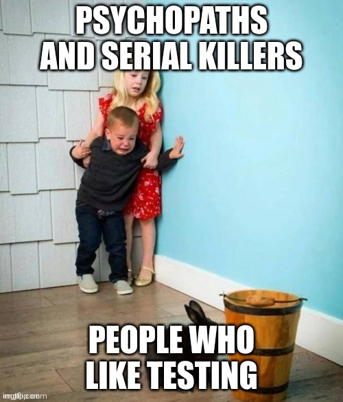NEEEERD | PSYCHOPATHS AND SERIAL KILLERS; PEOPLE WHO LIKE TESTING | image tagged in psychopaths and serial killers | made w/ Imgflip meme maker