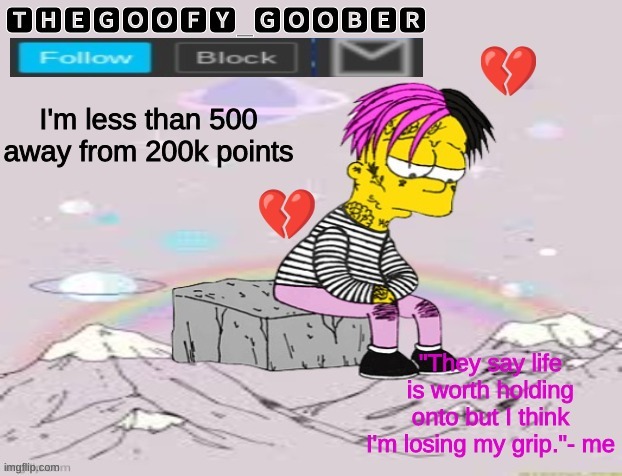 TheGoofy_Goober's Announcement Template | I'm less than 500 away from 200k points | image tagged in thegoofy_goober's announcement template,memes,imgflip | made w/ Imgflip meme maker